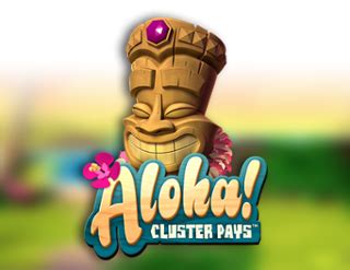 Aloha! Cluster Pays Free Play in Demo Mode.